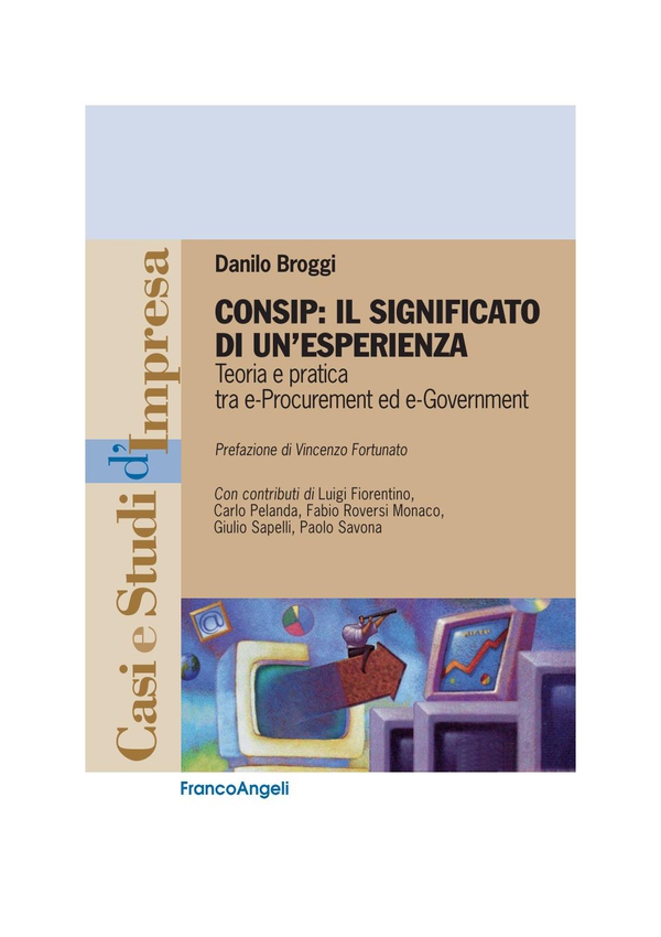 Consip: il significato di un'esperienza. Teoria e pratica tra e-Procurement e e-Government - Librerie.coop Consip: il significato di un'esperienza. Teoria e pratica tra e-Procurement e e-Government - Librerie.coop