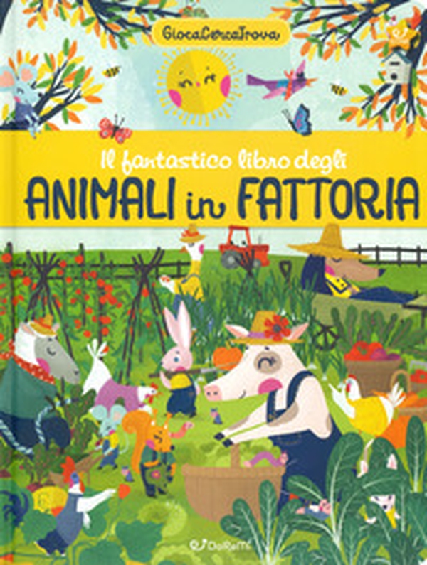 Il fantastico libro degli animali in fattoria. GiocaCercaTrova - Librerie.coop Il fantastico libro degli animali in fattoria. GiocaCercaTrova - Librerie.coop