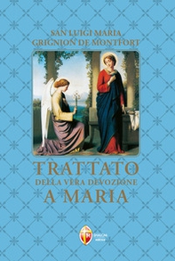 Trattato della vera devozione a Maria - Librerie.coop