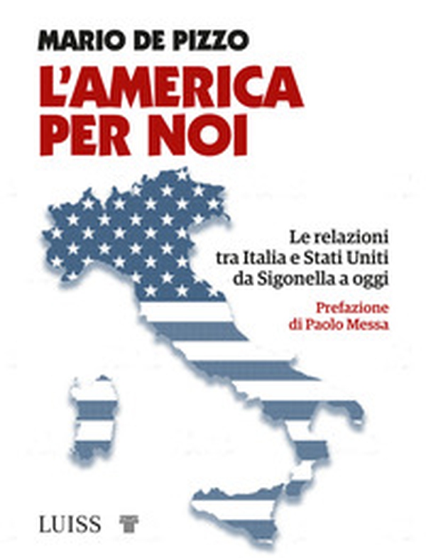 L'America per noi. Le relazioni tra Italia e Stati Uniti da Sigonella a oggi - Librerie.coop L'America per noi. Le relazioni tra Italia e Stati Uniti da Sigonella a oggi - Librerie.coop