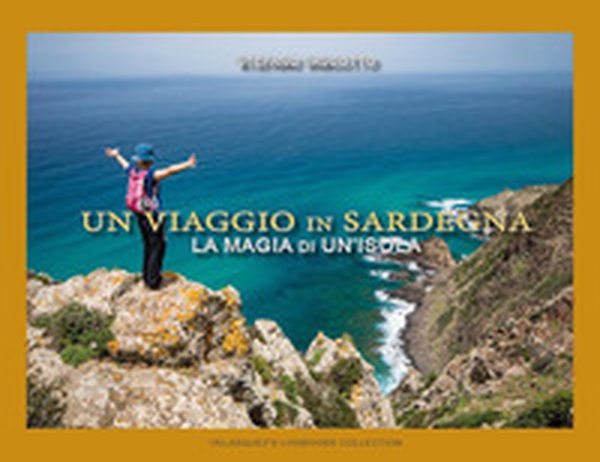 Un viaggio in Sardegna. La magia di un'isola - Librerie.coop Un viaggio in Sardegna. La magia di un'isola - Librerie.coop