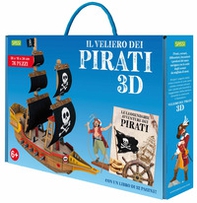 Le leggendarie avventure dei pirati. Il veliero 3D - Librerie.coop