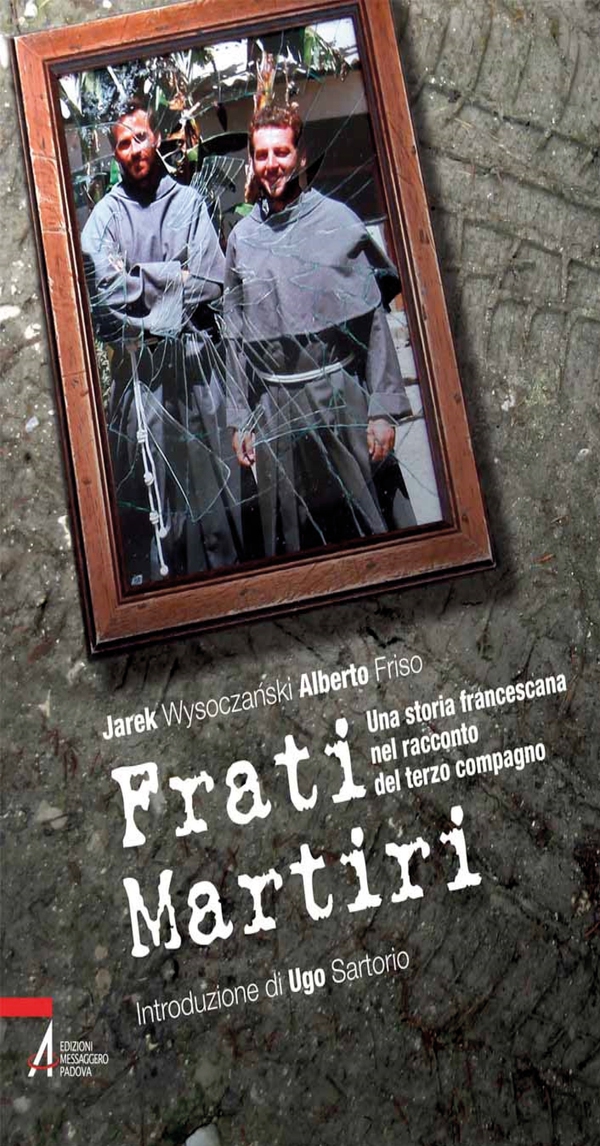 Frati martiri. Una storia francescana nel racconto del terzo compagno - Librerie.coop Frati martiri. Una storia francescana nel racconto del terzo compagno - Librerie.coop