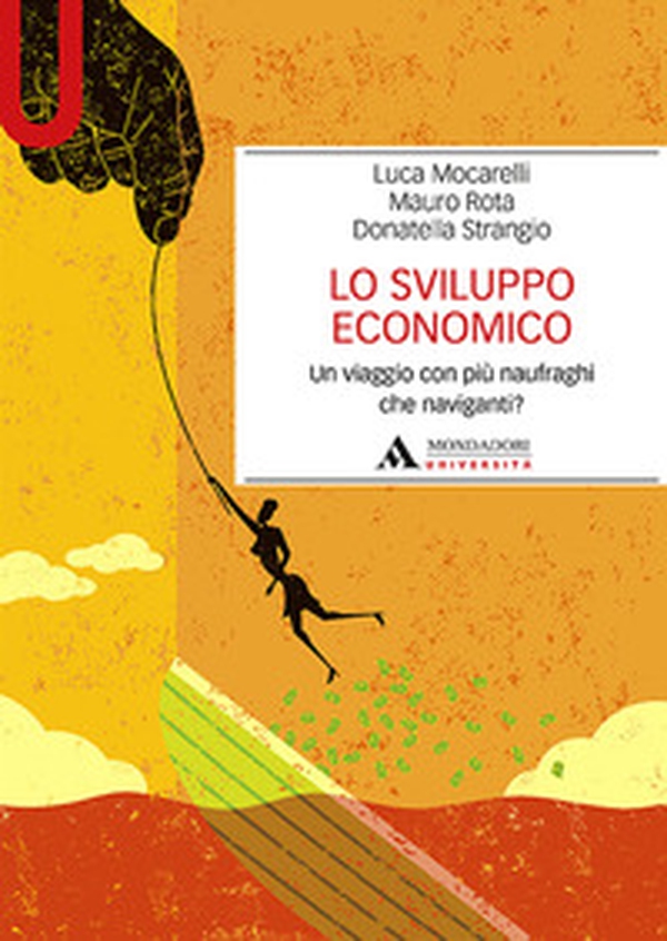 Lo sviluppo economico. Un viaggio con più naufraghi che naviganti? - Librerie.coop Lo sviluppo economico. Un viaggio con più naufraghi che naviganti? - Librerie.coop