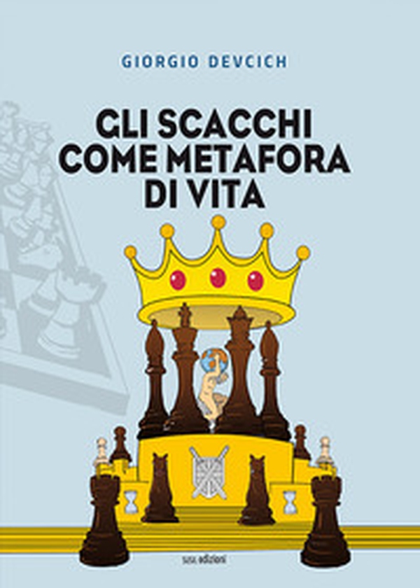 Gli scacchi come metafora di vita - Librerie.coop Gli scacchi come metafora di vita - Librerie.coop