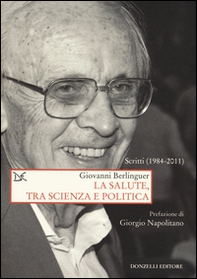 La salute, tra scienza e politica. Scritti (1984-2011) - Librerie.coop