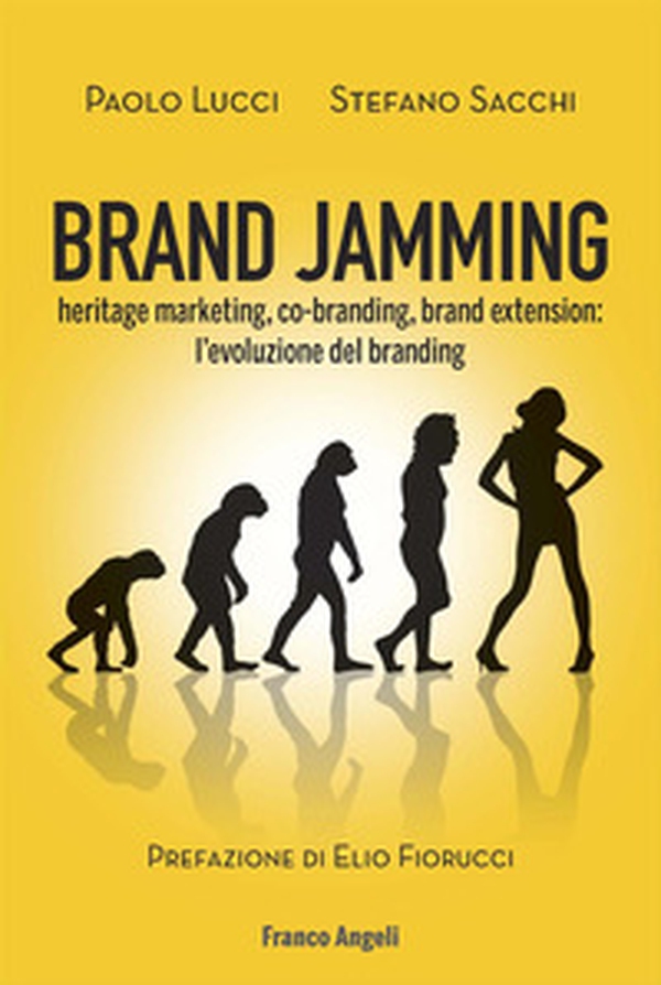 Brand jamming. Heritage marketing, co-branding, brand extension: l'evoluzione del branding - Librerie.coop Brand jamming. Heritage marketing, co-branding, brand extension: l'evoluzione del branding - Librerie.coop