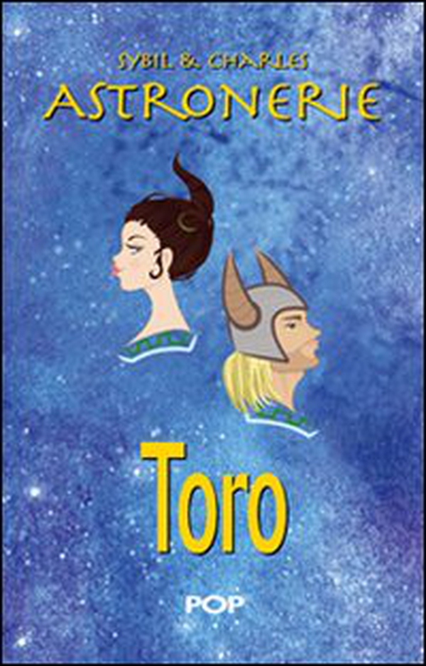 Astronerie. Toro. Il folle zodiaco di Sybil & Charles - Librerie.coop Astronerie. Toro. Il folle zodiaco di Sybil & Charles - Librerie.coop