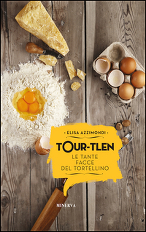 Tour-tlen. Le tante facce del tortellino - Librerie.coop Tour-tlen. Le tante facce del tortellino - Librerie.coop