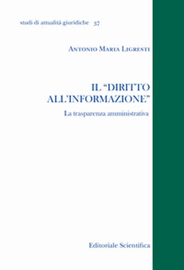 Il «diritto all'informazione». La trasparenza amministrativa - Librerie.coop Il «diritto all'informazione». La trasparenza amministrativa - Librerie.coop