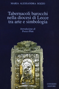 Tabernacoli barocchi nella diocesi di Lecce tra arte e simbologia - Librerie.coop
