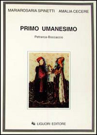 Primo umanesimo. Petrarca-Boccaccio - Librerie.coop