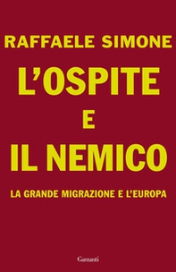 L'ospite e il nemico. La grande migrazione e l'Europa - Librerie.coop