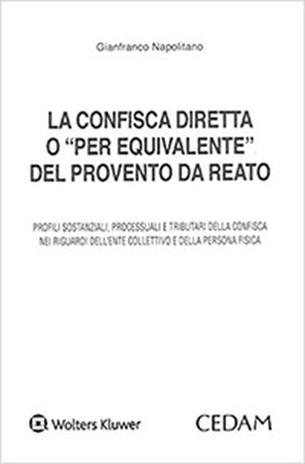 La confisca diretta o «per equivalente» del provento da reato - Librerie.coop La confisca diretta o «per equivalente» del provento da reato - Librerie.coop