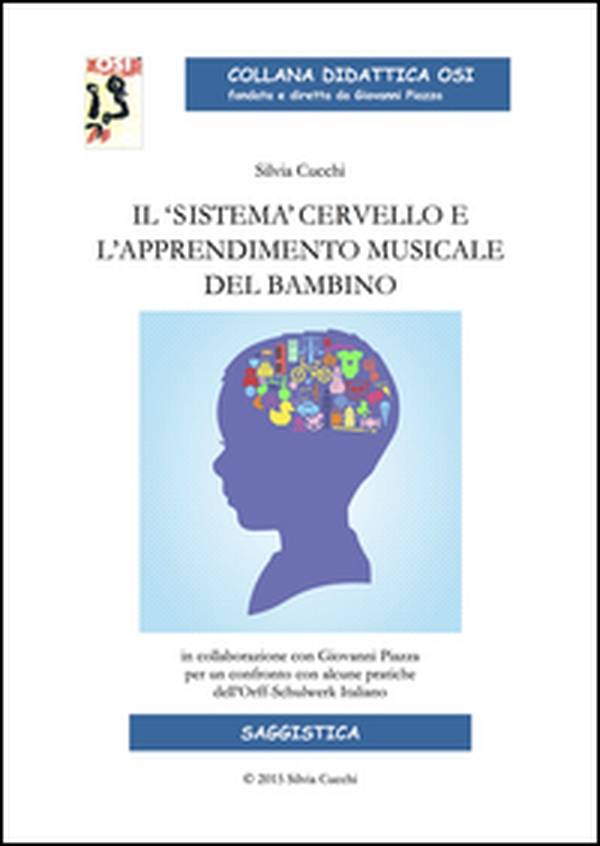 Il «sistema» cervello e l'apprendimento musicale del bambino - Librerie.coop Il «sistema» cervello e l'apprendimento musicale del bambino - Librerie.coop
