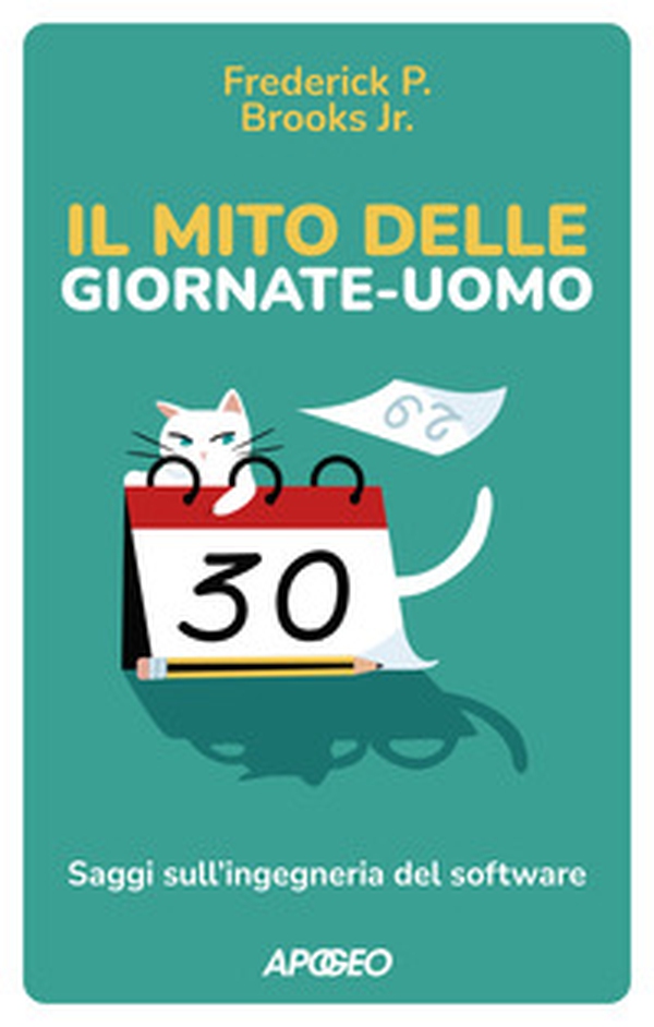 Il mito delle giornate-uomo. Saggi sull'ingegneria del software - Librerie.coop Il mito delle giornate-uomo. Saggi sull'ingegneria del software - Librerie.coop