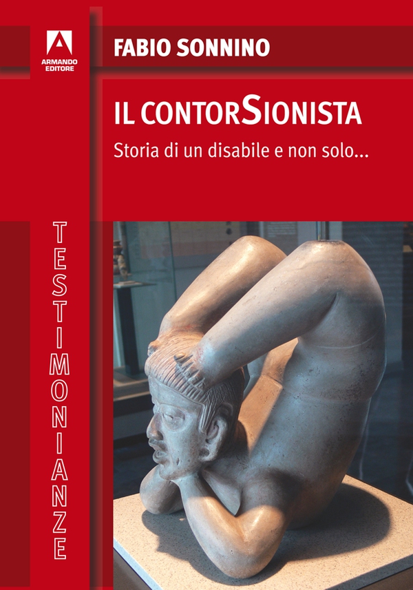 Il contorSionista. Storia di un disabile e non solo... - Librerie.coop Il contorSionista. Storia di un disabile e non solo... - Librerie.coop