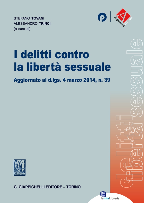 I delitti contro la libertà sessuale - Librerie.coop I delitti contro la libertà sessuale - Librerie.coop
