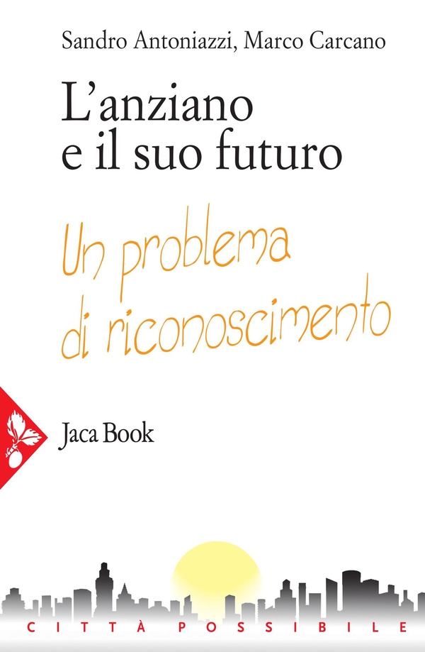 L'anziano e il suo futuro - Librerie.coop L'anziano e il suo futuro - Librerie.coop