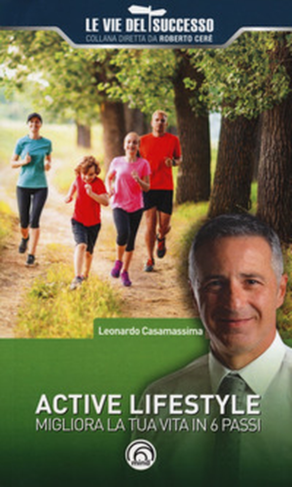 Active lifestyle. Migliora la tua vita in 6 passi - Librerie.coop Active lifestyle. Migliora la tua vita in 6 passi - Librerie.coop