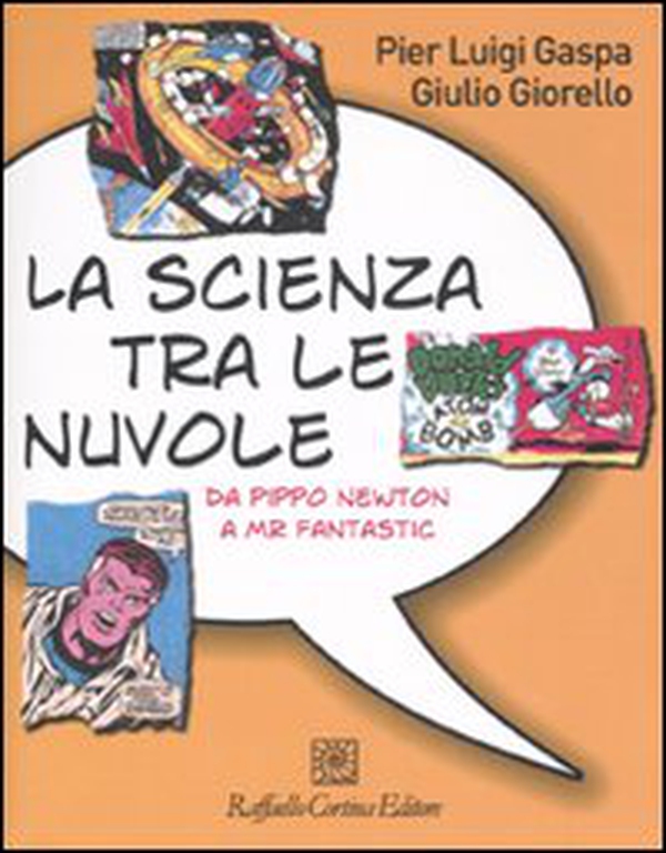 La scienza tra le nuvole. Da Pippo Newton a Mr Fantastic - Librerie.coop La scienza tra le nuvole. Da Pippo Newton a Mr Fantastic - Librerie.coop