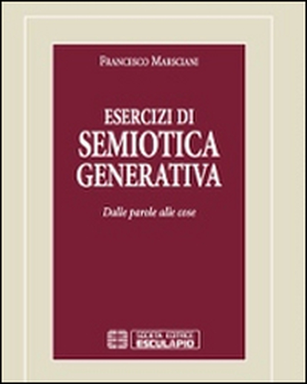 Esercizi di semiotica generativa. Dalle parole alle cose - Librerie.coop Esercizi di semiotica generativa. Dalle parole alle cose - Librerie.coop