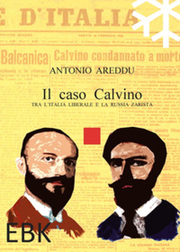 Il caso Calvino. Tra l'Italia liberale e la Russia zarista - Librerie.coop Il caso Calvino. Tra l'Italia liberale e la Russia zarista - Librerie.coop