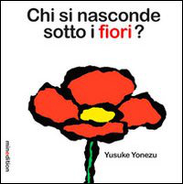 Chi si nasconde sotto i fiori? - Librerie.coop Chi si nasconde sotto i fiori? - Librerie.coop