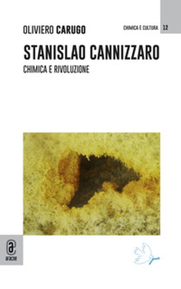 Stanislao Cannizzaro. Chimica e rivoluzione - Librerie.coop Stanislao Cannizzaro. Chimica e rivoluzione - Librerie.coop