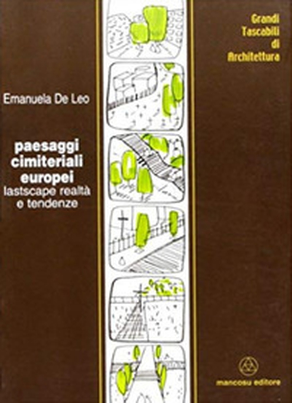 Paesaggi cimiteriali europei. Lastscape, realtà e tendenze - Librerie.coop Paesaggi cimiteriali europei. Lastscape, realtà e tendenze - Librerie.coop