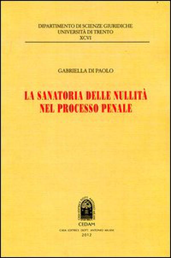 La sanatoria delle nullità nel processo penale - Librerie.coop La sanatoria delle nullità nel processo penale - Librerie.coop