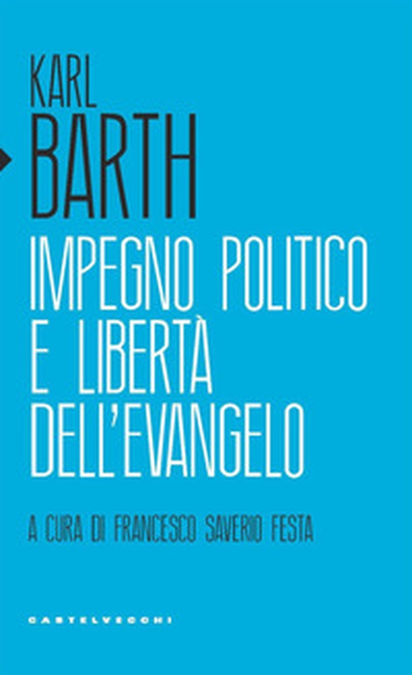 Impegno politico e libertà dell'Evangelo - Librerie.coop Impegno politico e libertà dell'Evangelo - Librerie.coop