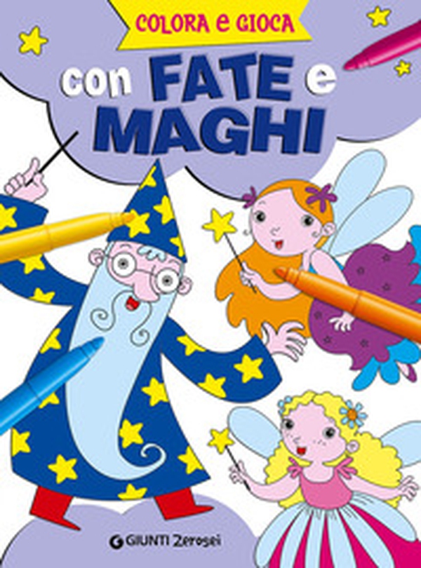 Colora e gioca con fate e maghi - Librerie.coop Colora e gioca con fate e maghi - Librerie.coop