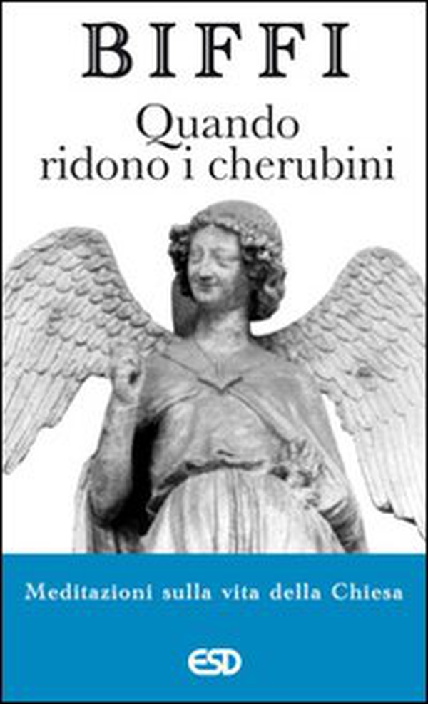 Quando ridono i cherubini. Meditazioni sulla vita della chiesa - Librerie.coop Quando ridono i cherubini. Meditazioni sulla vita della chiesa - Librerie.coop