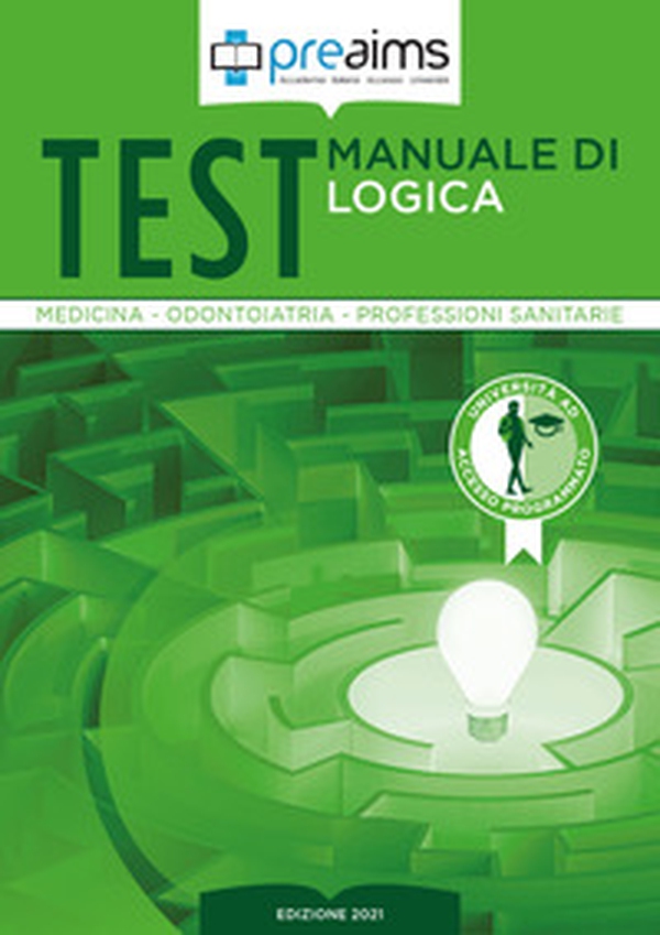 Preaims. Manuale di logica. Test medicina, odontoiatria e professioni sanitarie - Librerie.coop Preaims. Manuale di logica. Test medicina, odontoiatria e professioni sanitarie - Librerie.coop