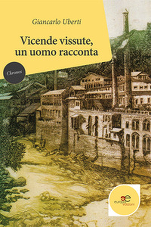 Vicende vissute, un uomo racconta - Librerie.coop Vicende vissute, un uomo racconta - Librerie.coop