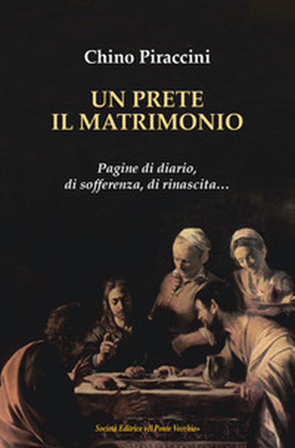 Un prete, il matrimonio. Pagine di diario, di sofferenza, di rinascita... - Librerie.coop Un prete, il matrimonio. Pagine di diario, di sofferenza, di rinascita... - Librerie.coop