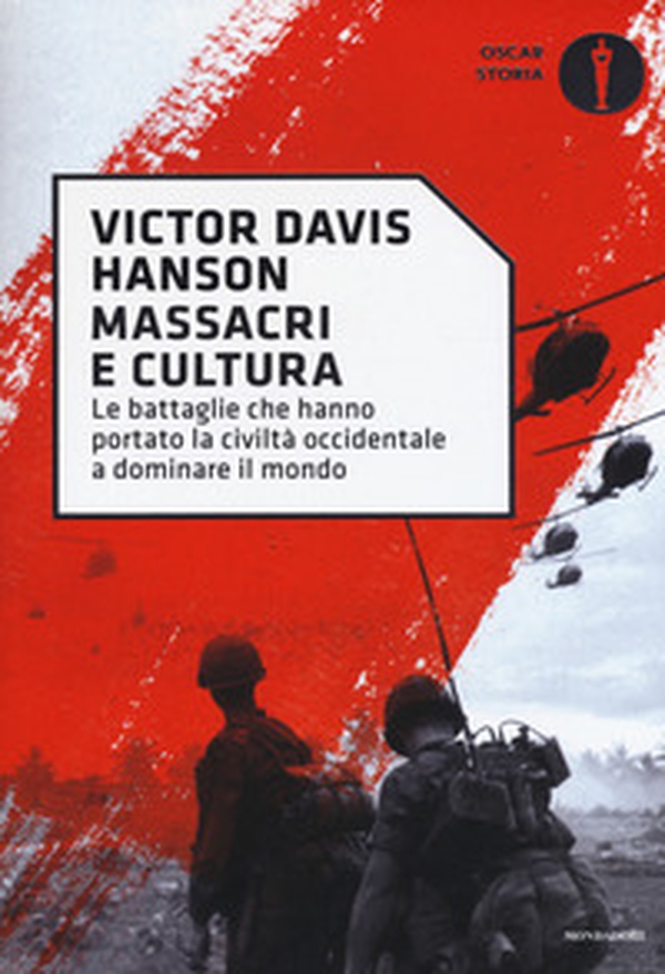 Massacri e cultura. Le battaglie che hanno portato la civiltà occidentale a dominare il mondo - Librerie.coop Massacri e cultura. Le battaglie che hanno portato la civiltà occidentale a dominare il mondo - Librerie.coop