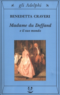 Madame du Deffand e il suo mondo - Librerie.coop