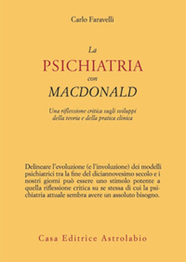 La psichiatria con MacDonald. Una riflessione critica sugli sviluppi della teoria e della pratica clinica - Librerie.coop La psichiatria con MacDonald. Una riflessione critica sugli sviluppi della teoria e della pratica clinica - Librerie.coop