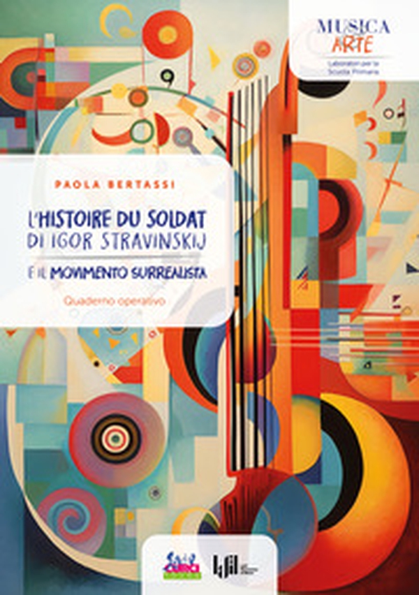 L'«Histoire du soldat» di Igor Stravinskij e il movimento surrealista. Quaderno operativo - Librerie.coop L'«Histoire du soldat» di Igor Stravinskij e il movimento surrealista. Quaderno operativo - Librerie.coop