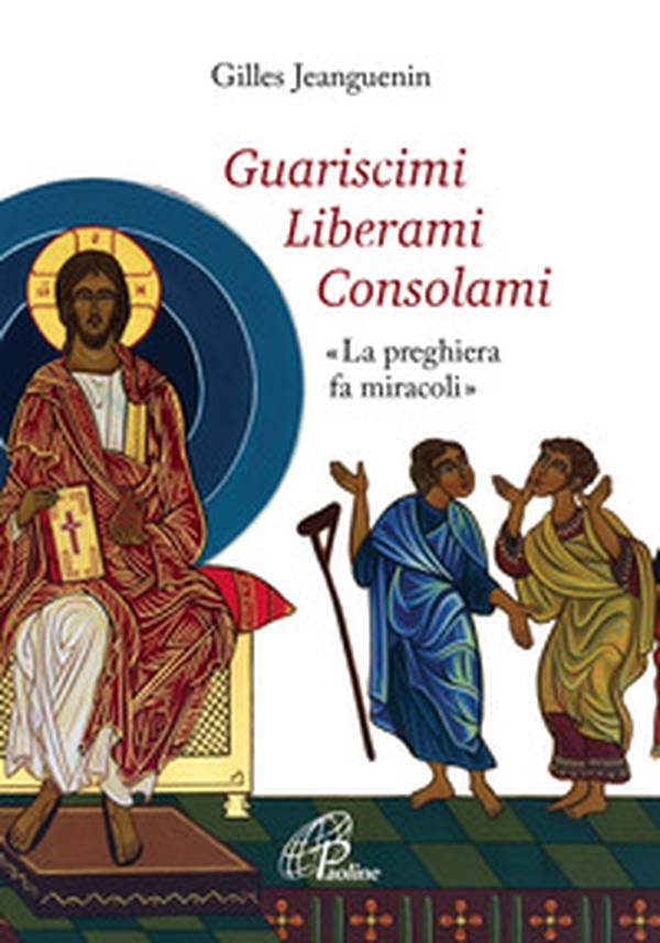 Guariscimi liberami consolami. «La preghiera fa miracoli» - Librerie.coop Guariscimi liberami consolami. «La preghiera fa miracoli» - Librerie.coop