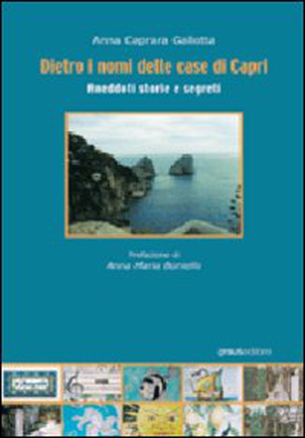 Dietro i nomi delle case di Capri. Aneddoti, storie e segreti - Librerie.coop Dietro i nomi delle case di Capri. Aneddoti, storie e segreti - Librerie.coop