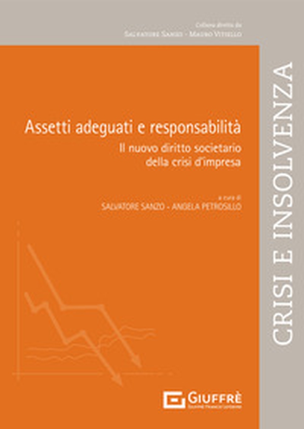 Assetti adeguati e responsabilità. Il nuovo diritto societario della crisi d'impresa - Librerie.coop Assetti adeguati e responsabilità. Il nuovo diritto societario della crisi d'impresa - Librerie.coop