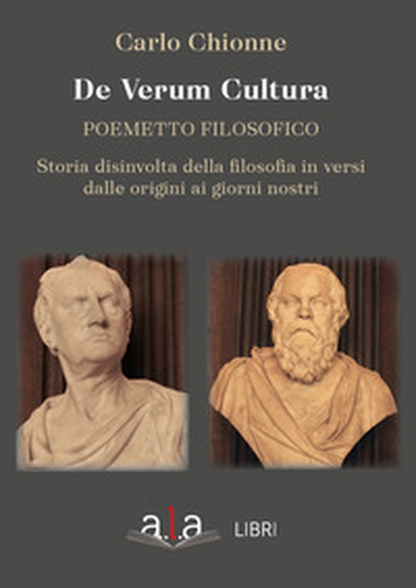 De Verum Cultura. Poemetto filosofico. Storia disinvolta della filosofia in versi dalle origini ai giorni nostri - Librerie.coop De Verum Cultura. Poemetto filosofico. Storia disinvolta della filosofia in versi dalle origini ai giorni nostri - Librerie.coop