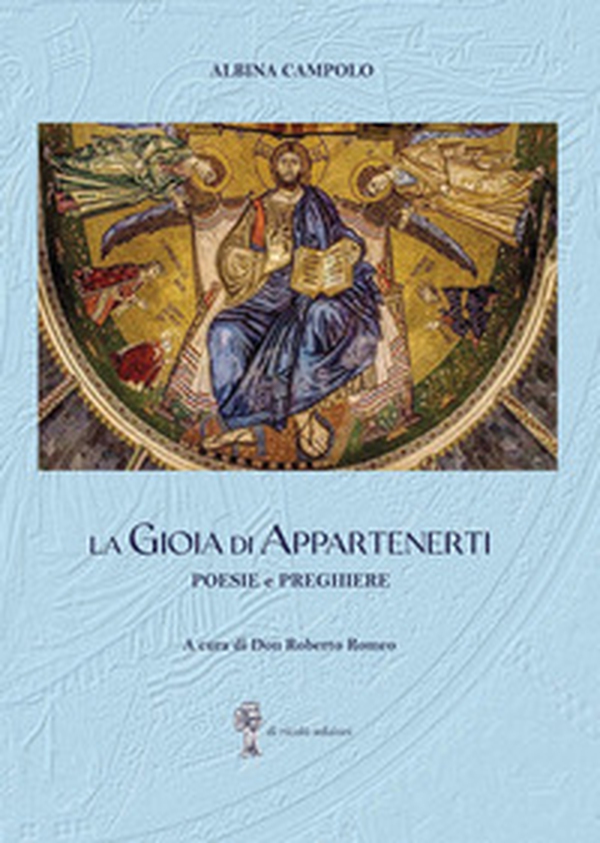 La gioia di appartenerti. Poesie e preghiere - Librerie.coop La gioia di appartenerti. Poesie e preghiere - Librerie.coop