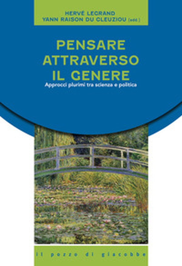Pensare attraverso il genere. Approcci plurimi tra scienza e politica - Librerie.coop Pensare attraverso il genere. Approcci plurimi tra scienza e politica - Librerie.coop