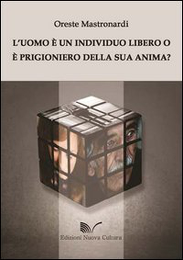 L'uomo è un individuo libero o è prigioniero della sua anima? - Librerie.coop L'uomo è un individuo libero o è prigioniero della sua anima? - Librerie.coop