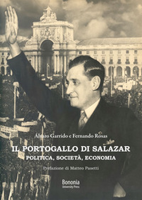 Il Portogallo di Salazar. Politica, società, economia - Librerie.coop Il Portogallo di Salazar. Politica, società, economia - Librerie.coop