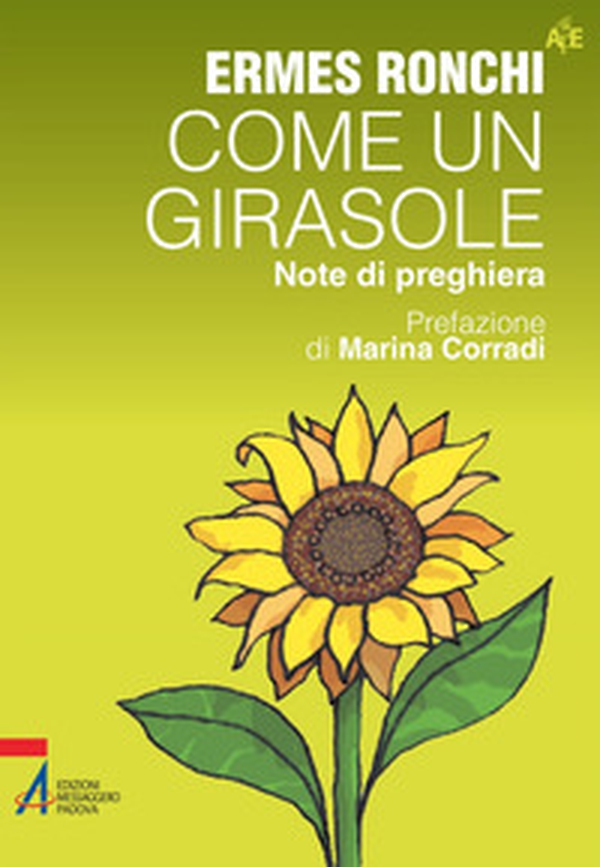 Come un girasole. Note di preghiera - Librerie.coop Come un girasole. Note di preghiera - Librerie.coop